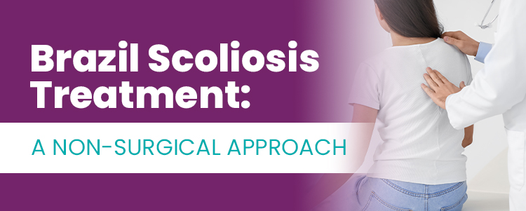 Brazil Scoliosis Treatment A Non Surgical Approach