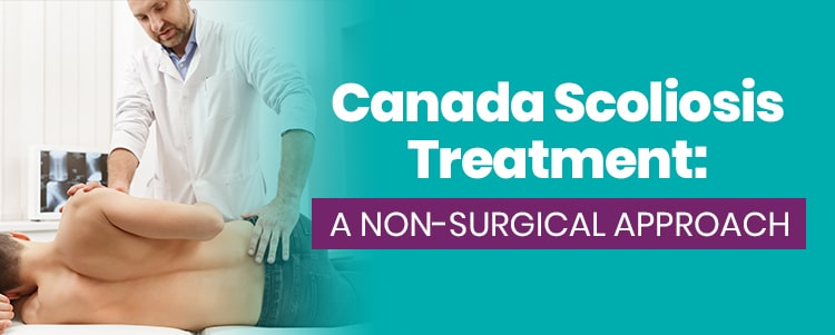 Canada Scoliosis Treatment A Non Surgical Approach