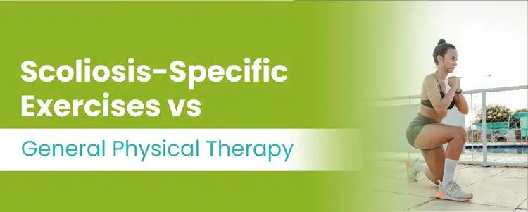 A featured image post for the blog titled: “Scoliosis Specific Exercises vs General Physical Therapy"