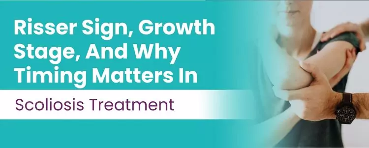 Risser sign, growth stage, and why timing matters in scoliosis treatment